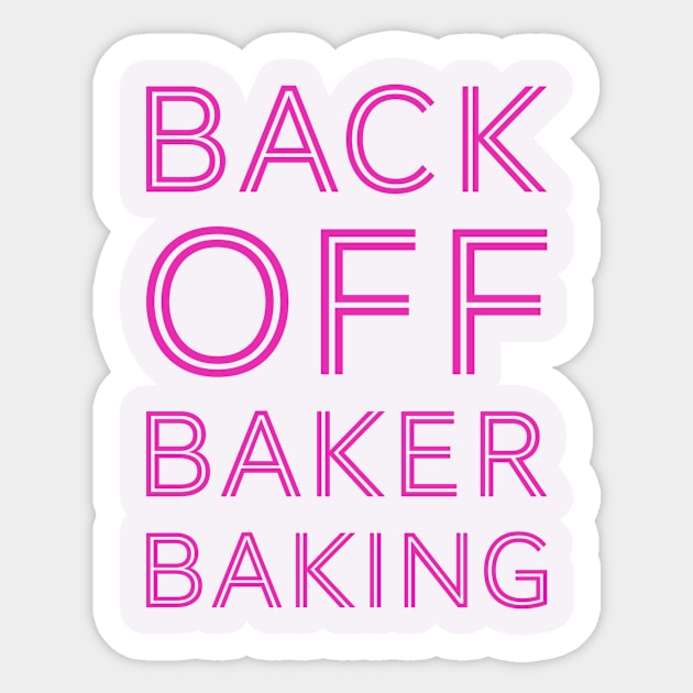 Back Off Baker Baking Sticker by reillysgal